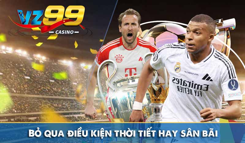 Chiến Thuật Cá Cược Kèo Ném Biên Trong Bóng Đá Bất Bại 6 Bỏ qua điều kiện thời tiết hay sân bãi