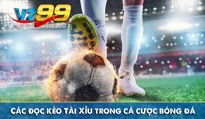 Kèo Tài Xỉu - Và Cách Đọc Kèo Tài Xỉu Bóng Đá Chuẩn Xác 8 Các đọc kèo Tài Xỉu trong cá cược bóng đá