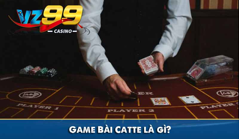 Bài Catte và Mẹo đánh bài luôn thắng ai cũng làm được 8 game bài catte là gì