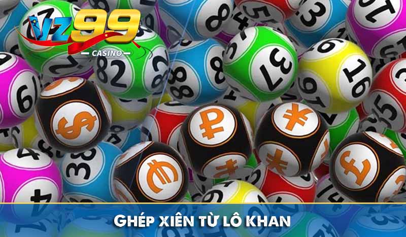 Lô Xiên Và Các Phương Pháp Bắt Lô Xiên Cực Chuẩn 5 Ghép xiên từ lô khan