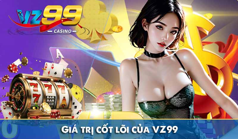 Giới Thiệu Vz99 11 Giá trị cốt lõi của VZ99