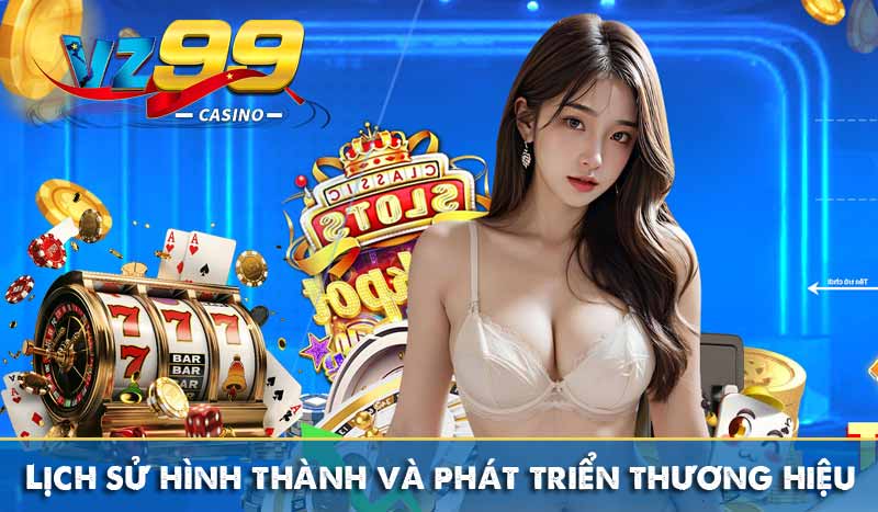 Giới Thiệu Vz99 8 lịch sử hình thành và phát triển thương hiệu
