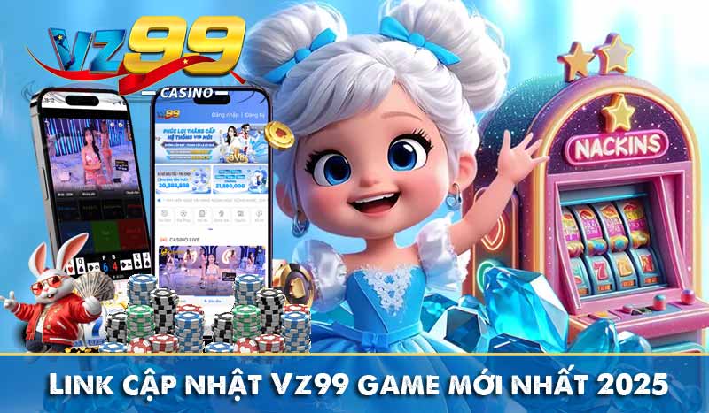 TRANG CHỦ 105 Link cập nhật Vz99 mới nhất 2025