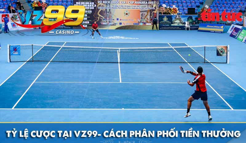 Cá cược quần vợt tân thủ! Cách chơi và mẹo cược hiệu quả 8 Tỷ lệ cược tại VZ99 – Cách phân phối tiền thưởng