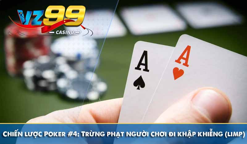 Chiến lược Poker nên biết để trở thành người chơi giỏi 10 Chiến lược Poker #4: Trừng phạt người chơi đi khập khiễng (limp)